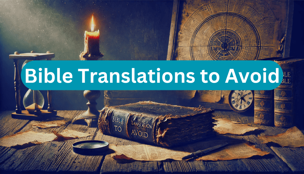 Bible Translations to Avoid